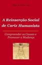 A Reinserçao Social de Cariz Humanista: Compreender as Causas E Promover S Mudança