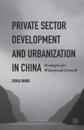 Private Sector Development and Urbanization in China