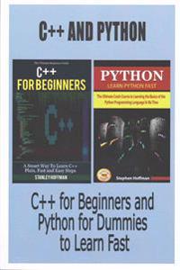 C++: C++ and Python. C++ for Beginners and Python for Dummies to Learn Fast (C Programming, Programming for Beginners, C Pl