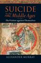 Suicide in the Middle Ages: Volume 1