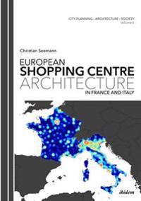 European Shopping Centre Architecture in France and Italy
