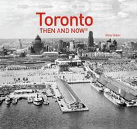 Toronto Then and Now