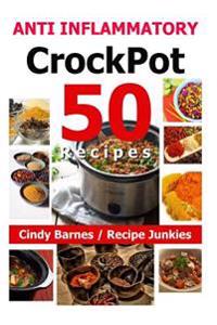 50 Anti Inflammatory Crockpot Recipes