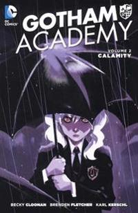 Gotham Academy, Volume 2: Calamity