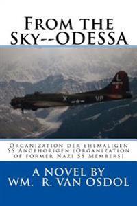 From the Sky--Odessa: Organization Der Ehemaligen SS Angehorigen (Organization of Former Nazi SS Members)
