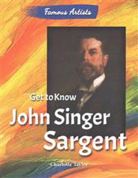 Get to Know John Singer Sargent
