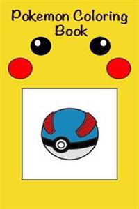 Pokemon Coloring Book: Color in Forty Amazing Illustrations! for Kids and Grownups Alike!