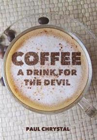 Coffee: A Drink for the Devil