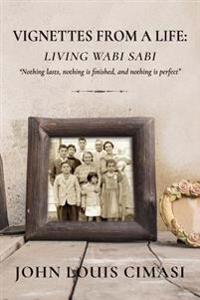 Vignettes from a Life: Living Wabi Sabi: 