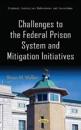 Challenges to the Federal Prison SystemMitigation Initiatives