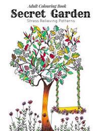Adult Coloring Book: Secret Garden: Relaxation Templates for Meditation and Calming(adult Colouring Books, Adult Colouring Book for Ladies, Adult Colo