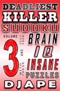 Deadliest Killer Sudoku: Test Your Brain and IQ with These Insane Puzzles