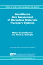 Quantitative Risk Assessment of Hazardous Materials Transport Systems