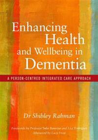 Enhancing Health and Wellbeing for Living With Dementia