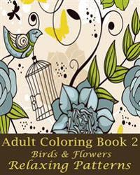 Adult Coloring Book 2 (Birds & Flowers): Design Coloring Book