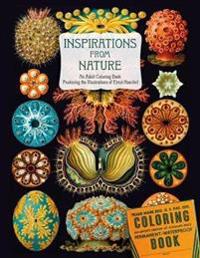 Inspirations from Nature: An Adult Coloring Book Featuring the Illustrations of Ernst Haeckel