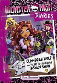 Monster High Diaries: Clawdeen Wolf and the Freaky-Fabulous Fashion Show