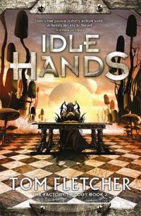Idle hands - the factory trilogy book 2