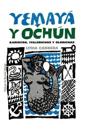 Yemaya Y Ochun : Kariocha, Iyalorichas Y Olorichas (Coleccion Del Chichereku