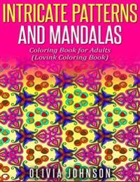 Intricate Patterns and Mandalas Coloring Book for Adults: Lovink Coloring Book
