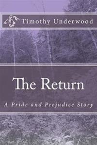The Return: A Pride and Prejudice Story