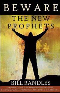 Beware the New Prophets Revised: A Caution of the Prophetic Movement