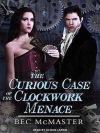 The Curious Case of the Clockwork Menace
