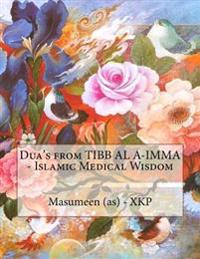 Dua's from Tibb Al A-Imma - Islamic Medical Wisdom