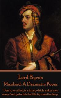 Lord Byron - Manfred: A Dramatic Poem: 