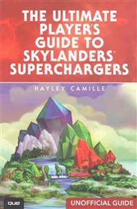 The Ultimate Player's Guide to Skylanders Superchargers