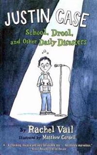 Justin Case: School, Drool, and Other Daily Disasters