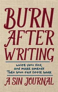 Burn After Writing: A Sin Journal