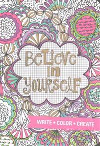 Believe in Yourself Coloring Journal: Write, Color, Relax