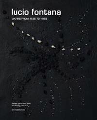 Lucio Fontana: Works from 1936 to 1965