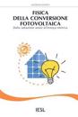 Fisica Della Conversione Fotovoltaica: Dalla Radiazione Solare All'energia Elettrica