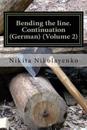 Bending the Line. Continuation (German) (Volume 2)