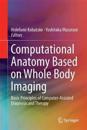 Computational Anatomy Based on Whole Body Imaging