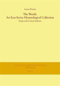 The Warda: An East Syriac Hymnological Collection: Study and Critical Edition