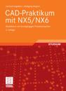 CAD-Praktikum mit NX5/NX6
