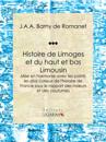 Histoire de Limoges et du haut et bas Limousin