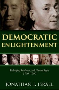 Democratic Enlightenment: Philosophy, Revolution, and Human Rights 1750-1790