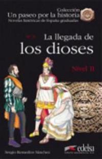 La Llegada De Los Dioses/ the Arrival of the Gods