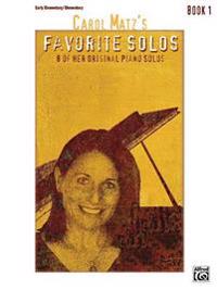Carol Matz's Favorite Solos, Bk 1: 8 of Her Original Piano Solos