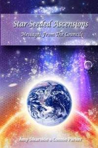 Star-Seeded Ascensions - Messages from the Councils