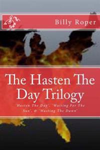 The Hasten the Day Trilogy