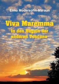 Viva Maremma - In Den Hugeln Der Anderen Toscana