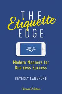 The Etiquette Edge: Modern Manners for Business Success