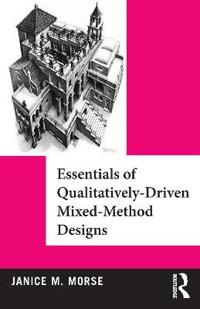 Essentials of Qualitatively-Driven Mixed-Method Designs
