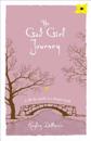 The God Girl Journey – A 30–Day Guide to a Deeper Faith