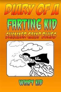 Diary of a Farting Kid - Summer Camp Blues